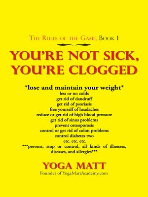 cover image of You'Re Not Sick, You'Re Clogged